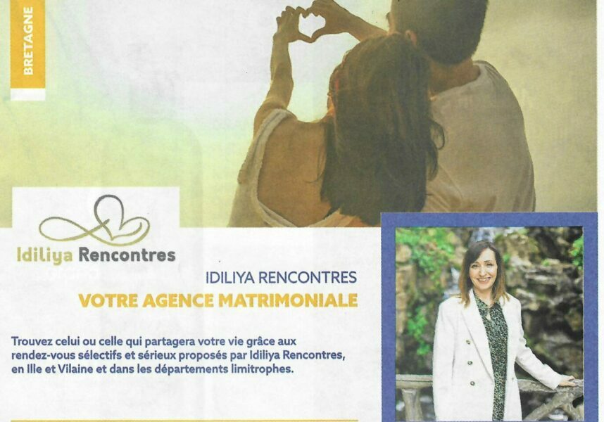 Idiliya Rencontres Agence Matrimoniale Rennes Publireportage Hebdo Comm